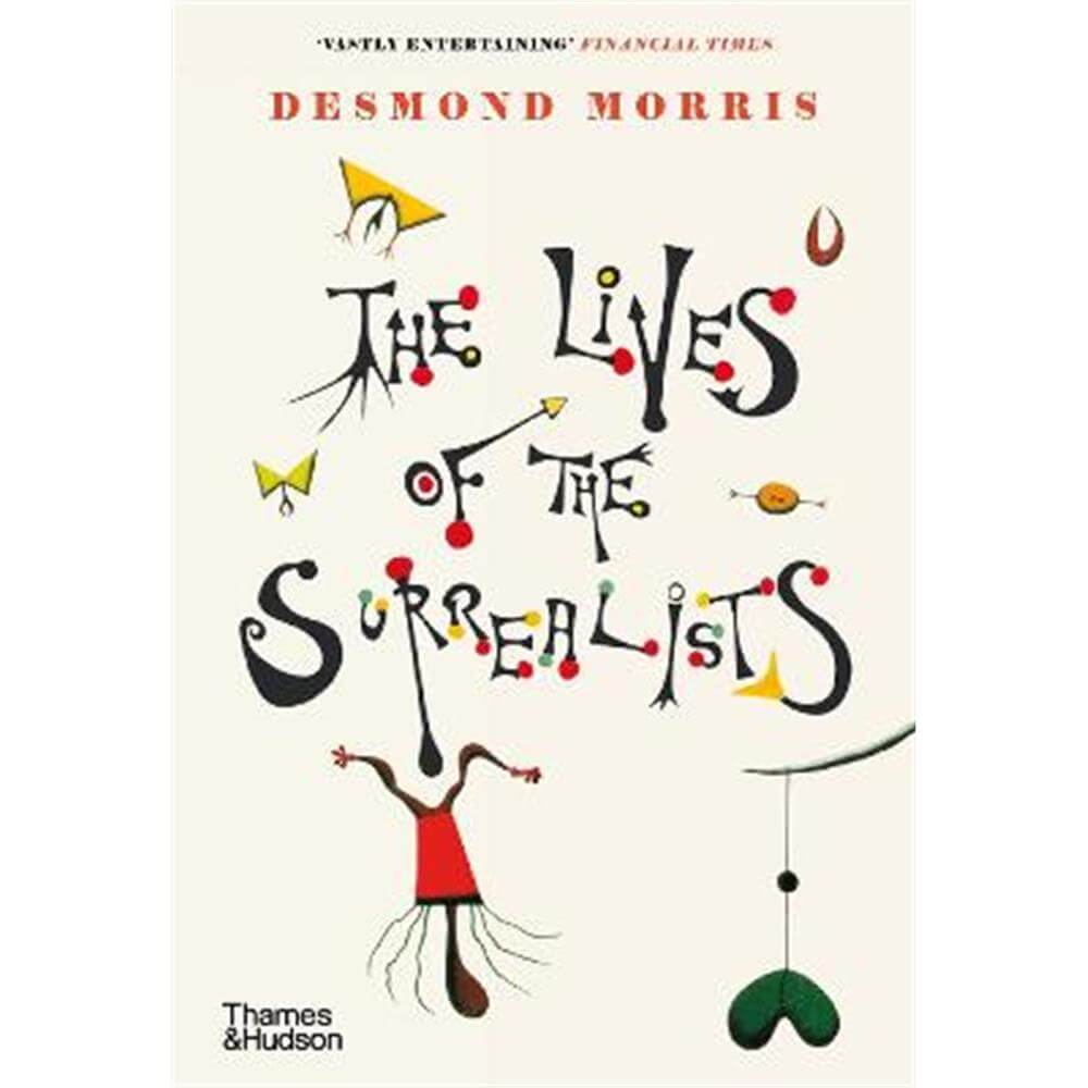 The Lives of the Surrealists (Paperback) - Desmond Morris